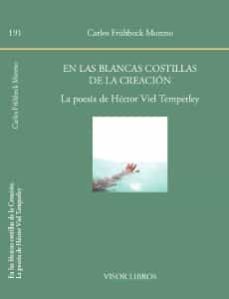 en las blancas costillas de la creacion: la poesia de hector viel temperley-9788498951912