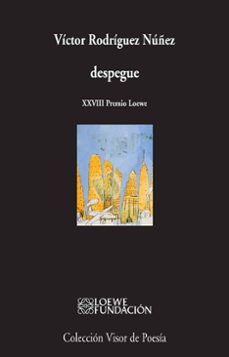despegue (xxviii premio loewe)-victor rodriguez nuñez-9788498959512