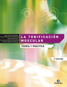 la tonificacion muscular. teoria y practica (ebook)-nati garcia vilanova-antoni martinez-alfred tabuenca monge-9788499107912