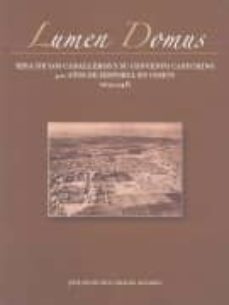 lumen domus: ejea de los caballeros y su convento capuchino: 400 años de historia en comun-jose francisco abadia alvarez-9788499110912