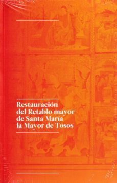 restauracion del retablo mayor de santa maria la mayor de tosos-ana blasco serrano-9788499114712