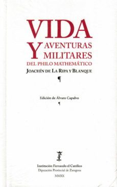 vida y aventuras militares del philo mathematico joachin de la ripa y blanque-alvaro (ed.) capalvo-9788499116112