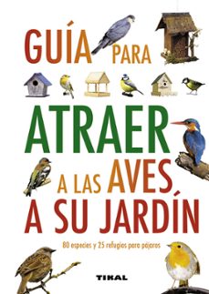guia para atraer aves a su jardin-9788499280912