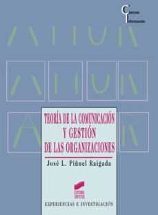 teoria de la comunicacion y gestion de las organizaciones (ebook)-jose luis piñuel raigada-9788499580012