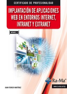 implantacion de aplicaciones web en entornos internet, intranet y extranet (mf0493_3) (ebook)-juan ferrer-9788499644912