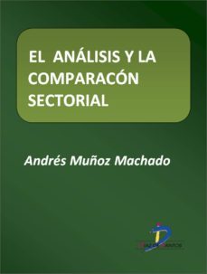 el analisis y la comparacion sectorial (ebook)-andres muñoz machado-9788499698212