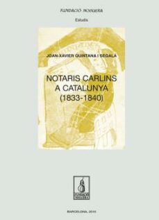 notaris carlins a catalunya (1833-1840)-joan xavier quintana i segala-9788499757612
