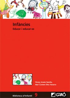 infancies. educar i educar-se-vicenç arnaiz sancho-maria del carmen diez navarro-9788499808512