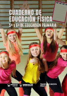 cuaderno de educacion fisica 5º y 6º de educacion primaria (ebook)-francisco iniesta perez-9788499939612