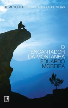 o encantador da montanha (ebook)-eduardo moreira-9788501403612