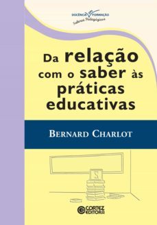 da relaço com o saber as praticas educativas (ebook)-bernard charlot-9788524922312