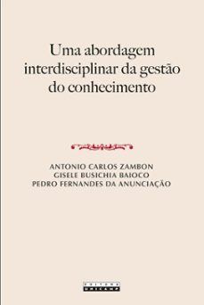 uma abordagem interdiscipinar da gesto do conhecimento (ebook)-antonio carlos zambon-gisele busichia baioco-pedro fernandes da anunciação-9788526818712