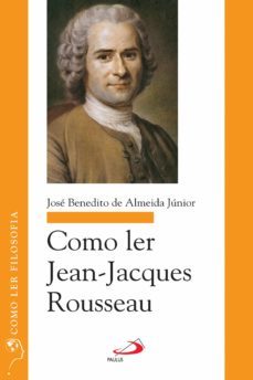 como ler jean-jacques rousseau (ebook)-jose benedito de almeida junior-9788534938112