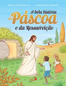a bela historia da pascoa e da ressurreiço (ebook)-inès d' oysonville-amandine wanert-9788534958912