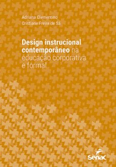 design instrucional contemporaneo na educaço corporativa e formal (ebook)-adriana clementino-cristiane freire de sá-9788539650712