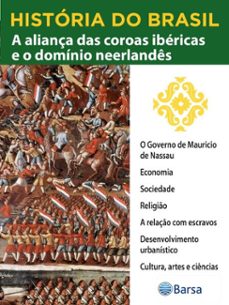 historia do brasil - livro ii - a aliança das coroas ibericas e o dominio neerlandes o governo de mauricio de nassau (ebook)-editora planeta do brasil-9788542234312