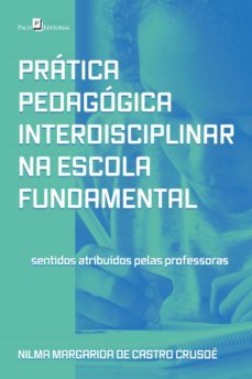 pratica pedagogica interdisciplinar na escola fundamental (ebook)-nilma margarida de castro crusoé-9788546221912