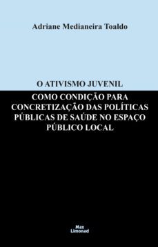o ativismo juvenil como condiço para concretizaço das politicas publicas (ebook)-adriane medianeira toaldo-9788575491812