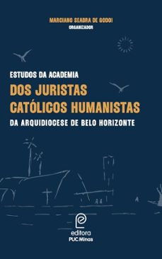 estudos da academia dos juristas catolicos da arquidiocese de belo horizonte - vol. 1 (ebook)-marciano seabra de godoi-9788582291412