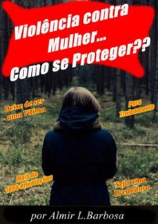 violencia contra mulher - como se proteger? (ebook)-almir l.barbosa-9788590701712