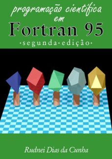 programaço cientifica em fortran 95 (ebook)-rudnei dias da cunha-9788591027712