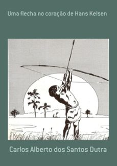 uma flecha no coraço de hans kelsen (ebook)-alberto santos dutra dos carlos-9788591149612