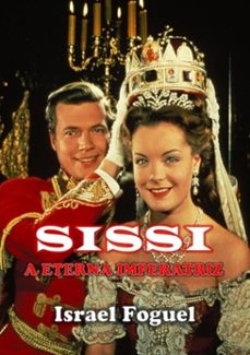 sissi: a eterna imperatriz (ebook)-israel foguel-9788592122812