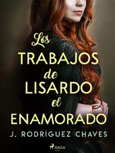 los trabajos de lisardo el enamorado (ebook)-josé rodríguez chaves-9788728374412