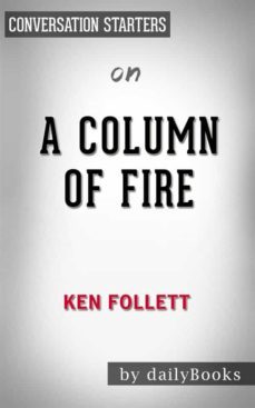 a column of fire: by ken follett | conversation starters (ebook)-ken follett-9788826097312