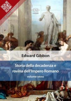 storia della decadenza e rovina dell'impero romano, volume sesto (ebook)-edward gibbon-9788828100812