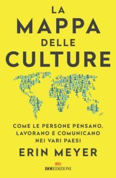 la mappa delle culture. come le persone pensano, lavorano e comunicano nei vari paesi-9788836200412