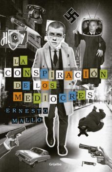 la conspiracion de los mediocres (ebook)-ernesto mallo-9789502808512