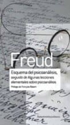esquema del psicoanalisis; seguido de algunas lecciones elementales sobre psicoanalisis-sigmund freud-9789505188512