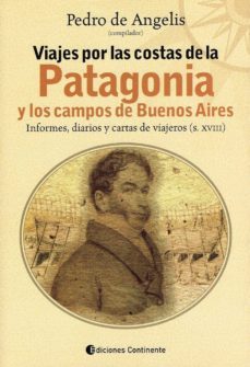 viajes por las costas de la patagonia y los campos de buenos aire s-pedro de angelis-9789507542312