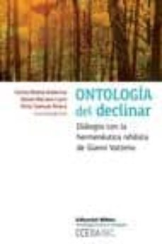 ontologia del declinar: dialogos con la hermeneutica nihilista de gianni vattimo-daniel leiro-carlos (coord) muñoz gutierrez-9789507867712