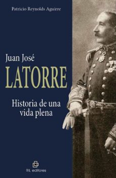 juan jose latorre: historia de una vida plena (ebook)-patricio reynolds aguirre-9789560111012