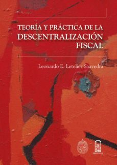 teoría y práctica de la descentralización fiscal (ebook)-leonardo letelier saavedra-9789561425712