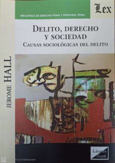 delito, derecho y sociedad-jerome hall-9789564071312