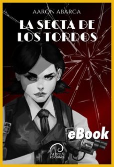 la secta de los tordos (ebook)-aarón abarca-9789566386612