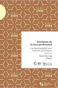 enseñanza de la etica profesional y su transversalidad en el curriculo universitario (ebook)-ana maría ayala romána-rafael silva vega-9789585590212