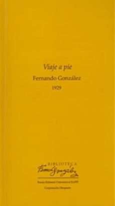 viaje a pie 1929 (ebook)-fernando gonzalez-9789587200812