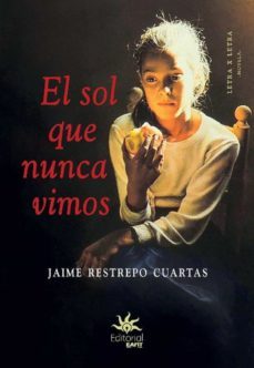 el sol que nunca vimos (ebook)-jaime restrepo cuartas-9789587205312
