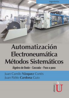 automatizacion electroneumatica metodos sistematicos (ebook)-juan camilo vásquez cortés-9789587627312
