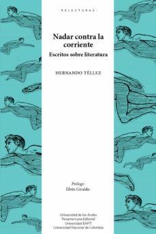 nadar contra la corriente. escritos sobre literatura (ebook)-tellez hernando-9789587743012