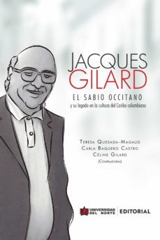 jacques gilard (ebook)-teresa quesada-magaud-carla baquero castro-celine gilard-9789587891812
