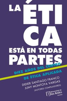la etica esta en todas partes (ebook)-juny montoya vargas-didier arnulfo santiago franco-9789587986112