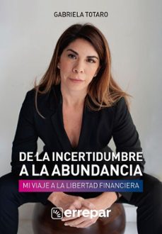 de la incertidumbre a la abundancia (ebook)-gabriela totaro-9789870132912