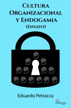 cultura organizacional y endogamia (ensayo) (ebook)-eduardo petracca-9789873959912
