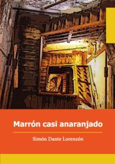 marron casi anaranjado (ebook)-simon dante lorenzon-9789874116512