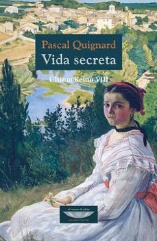 vida secreta ultimo reino viii-pascal quignard-9789874489012